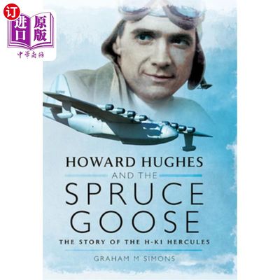 海外直订Howard Hughes and the Spruce Goose: The Story of the Hk-1 Hercules 霍华德·休斯和云杉鹅:Hk-1大力神的故事