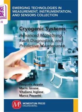 海外直订Cryogenic Systems: Advanced Monitoring, Fault Diagnostics, and Predictive Mainte 低温系统：高级监测、故障诊