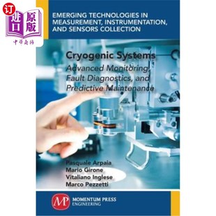 海外直订Cryogenic Systems: Advanced Monitoring, Fault Diagnostics, and Predictive Mainte 低温系统：高级监测、故障诊