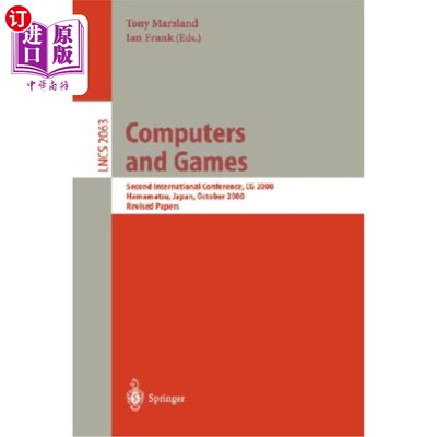 海外直订Computers and Games: Second International Conference, CG 2001, Hamamatsu, Japan, 计算机与游戏:第二届国际会