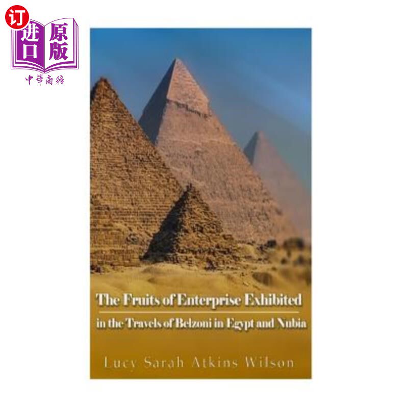海外直订The Fruits of Enterprise Exhibited in the Travels of Belzoni in Egypt and Nubia 《贝佐尼埃及游记》和《努比怎么看?