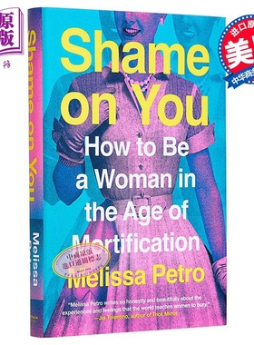 羞愧于你 如何在耻辱的时代成为女性 英文原版 Shame on You Melissa Petro 梅丽莎 佩特罗【中商原版】