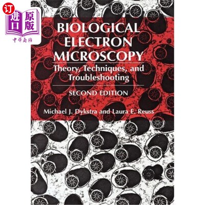 海外直订Biological Electron Microscopy: Theory, Techniques, and Troubleshooting 生物电子显微镜：理论、技术和故障排除