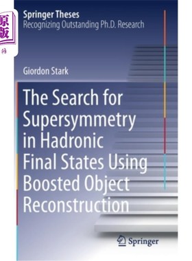 海外直订The Search for Supersymmetry in Hadronic Final States Using Boosted Object Recon 强子最终态超对称性的增强物体重