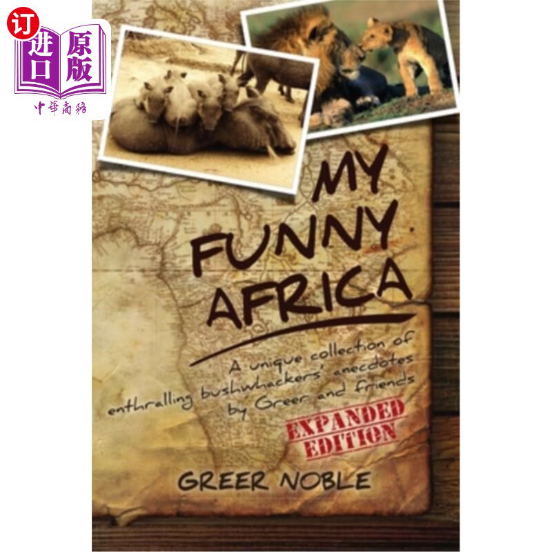 海外直订My Funny Africa: A unique collection of enthralling bushwhackers' anecdotes by G 我有趣的非洲:格里尔和他的