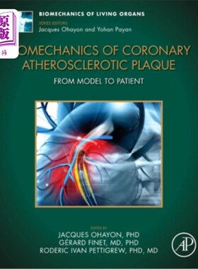 海外直订Biomechanics of Coronary Atherosclerotic Plaque: From Model to Patient 冠状动脉粥样硬化斑块的生物力学研究：