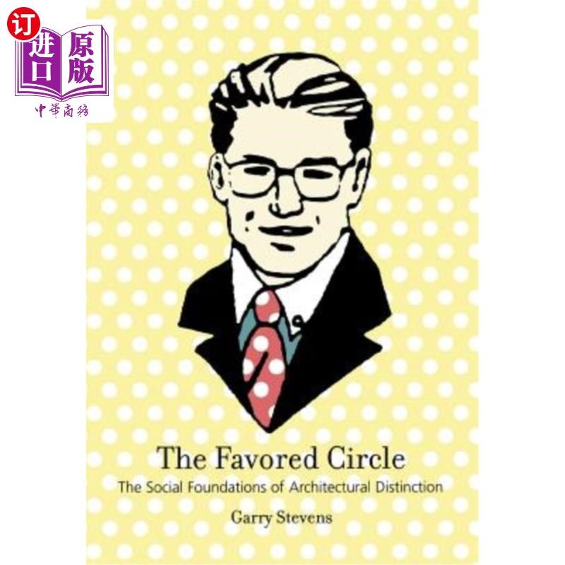 海外直订The Favored Circle: The Social Foundations of Architectural Distinction