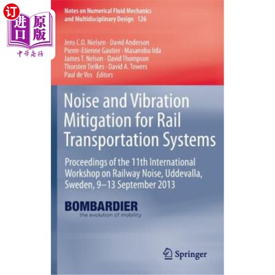 海外直订Noise and Vibration Mitigation for Rail Transportation Systems: Proceedings of t 铁路运输系统的噪声和振动缓
