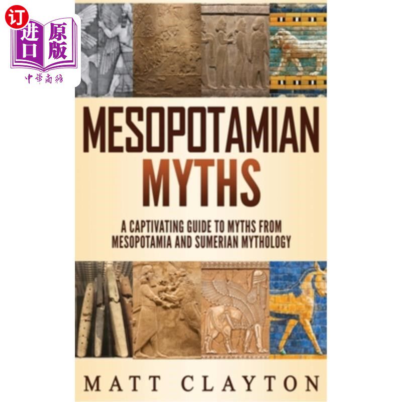 海外直订Mesopotamian Myths: A Captivating Guide to Myths from Mesopotamia and Sumerian M 美索不达米亚神话:从美索不