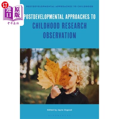 海外直订Postdevelopmental Approaches to Childhood Resear... 儿童研究观察的发展后方法
