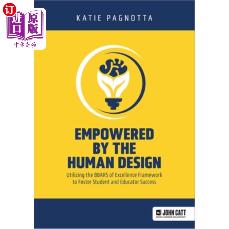 海外直订Empowered by the Human Design: Utilizing the Bbars of Excellence Framework to Fo 由人类设计授权：利用卓越的