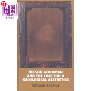 因果美学 Goodman and for Kalological the 海外直订Nelson 案例 Aesthetics 纳尔逊·古德曼和 Case