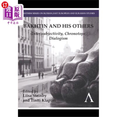 海外直订Bakhtin and His Others: (Inter)Subjectivity, Chronotope, Dialogism 巴赫金及其他人:(内在)主体性、时程、对话