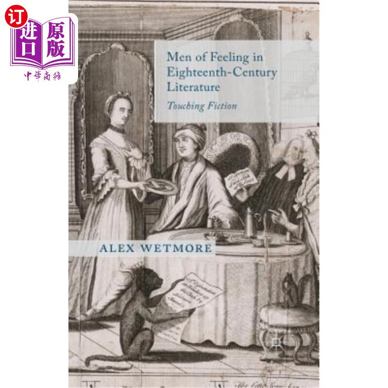 海外直订Men of Feeling in Eighteenth-Century Literature: Touching Fiction 十八世纪文学中的情感人：感人小说