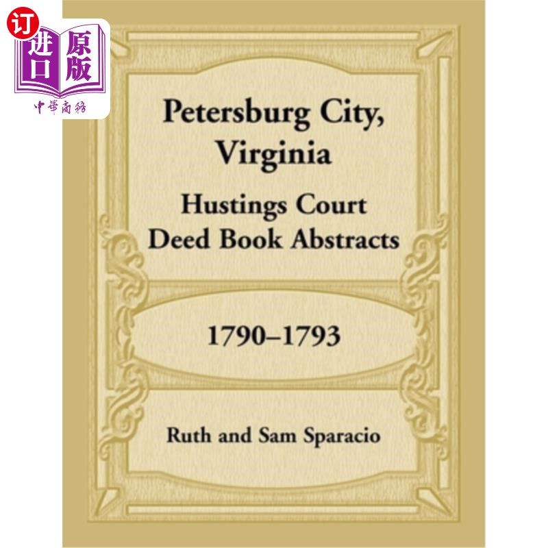 海外直订Petersburg City, Virginia Hustings Court Deed Book, 1790-1793 弗吉尼亚州彼得堡市法院契约书,1790-1793年