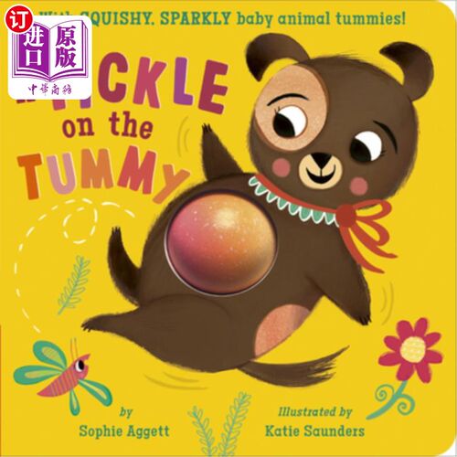 海外直订A Tickle on the Tummy!: With Squishy, Sparkly Baby Animal Tummies! 肚子上的挠痒!:有软软的，闪闪发光的动物宝
