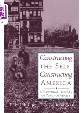 海外直订医药图书Constructing the Self, Constructing America: A Cultural History of Psychotherapy 建构自我，建构美国