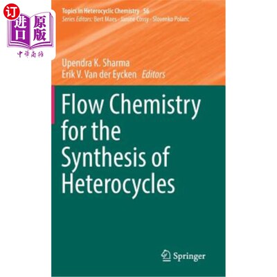 海外直订Flow Chemistry for the Synthesis of Heterocycles 杂环化合物合成的流动化学
