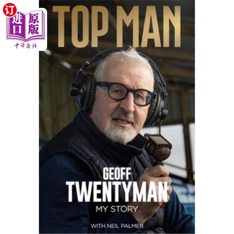 海外直订Top Man: The Geoff Twentyman Story 顶级男人:杰夫·二十人的故事