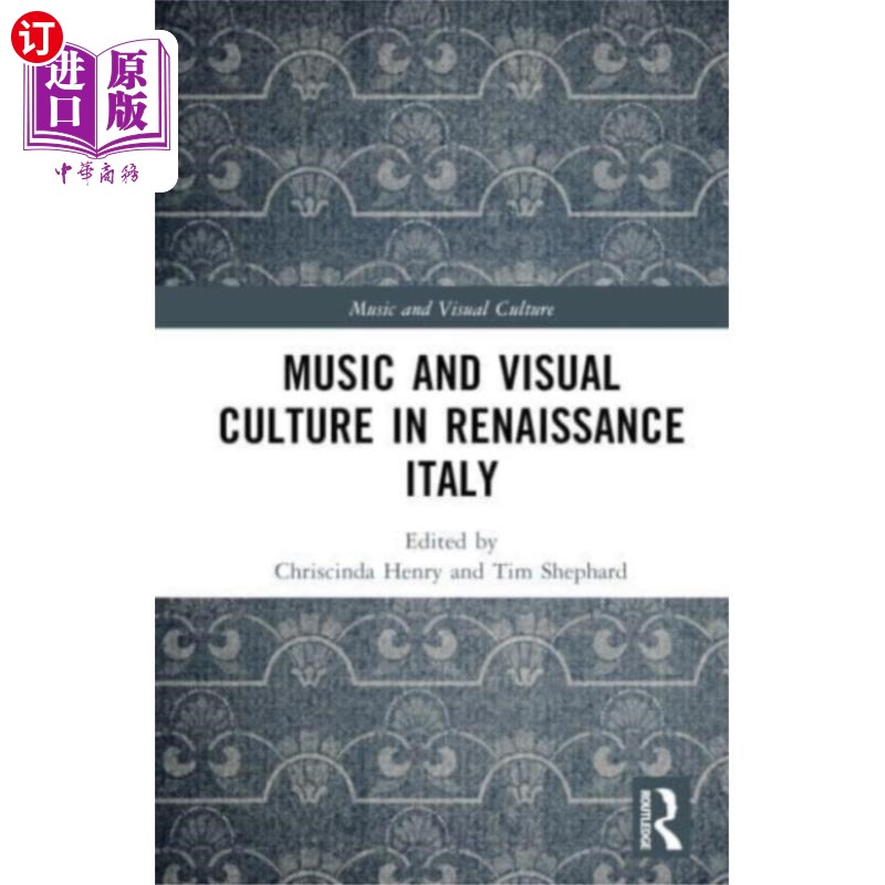 海外直订Music and Visual Culture in Renaissance Italy 文艺复兴时期意大利的音乐和视觉文化