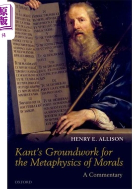 康德道德形而上学奠基评注 英文原版 Kant s Groundwork for the Metaphysics of Morals Henry E Allison【中商原版】