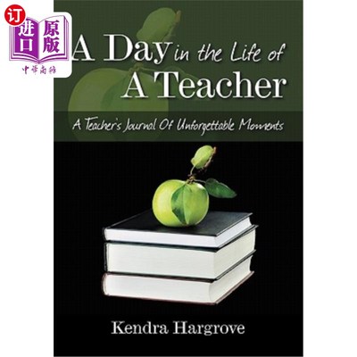 海外直订A Day In The Life of A Teacher: A Teacher's Journal Of Unforgettable Moments 教师生活中的一天：教师的难忘时