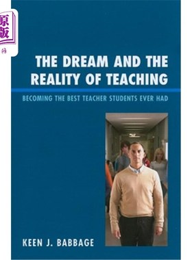 海外直订The Dream and the Reality of Teaching: Becoming the Best Teacher Students Ever H 教学的梦想与现实：成为有史