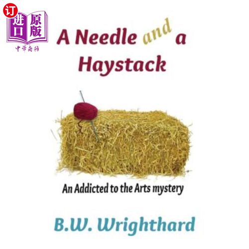 海外直订A Needle and a Haystack (an Addicted to the Arts Mystery) 一针一线（沉迷于艺术之谜）