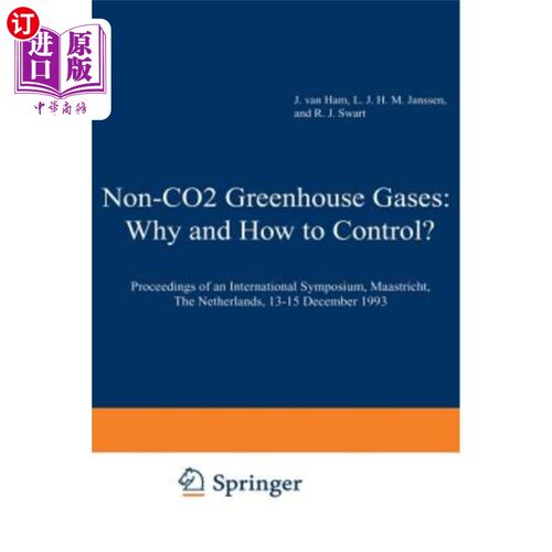 海外直订Non-Co2 Greenhouse Gases: Why and How to Control?: Proceedings of an Internation 非二氧化碳温室气体：为什么
