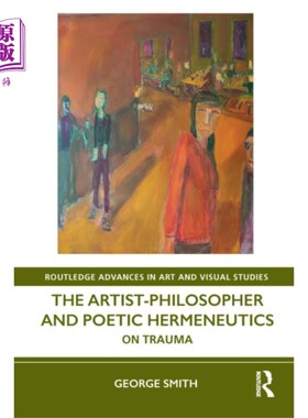 海外直订Artist-Philosopher and Poetic Hermeneutics 艺术家-哲学家与诗歌诠释学