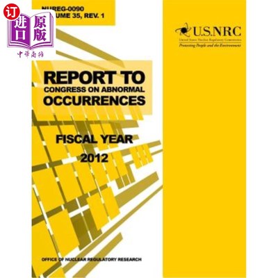 海外直订Report to Congress on Abnormal Occurrences: Fiscal Year 2012 向国会报告异常事件:2012财政年度