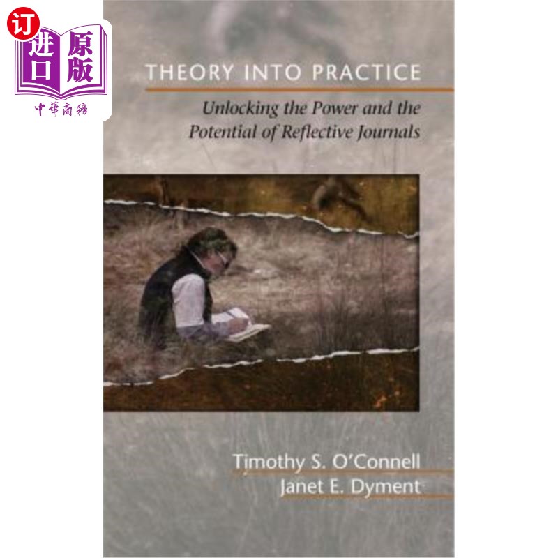 海外直订Theory Into Practice: Unlocking the Power and the Potential of Reflective Journa 从理论到实践：释放反思性期