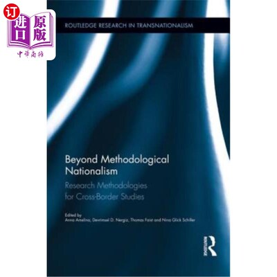 海外直订Beyond Methodological Nationalism: Research Methodologies for Cross-Border Studi 超越方法论民族主义:跨界研