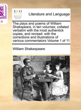 海外直订The plays and poems of William Shakspeare, in ten volumes; collated verbatim wit 威廉·莎士比亚的戏剧和诗歌