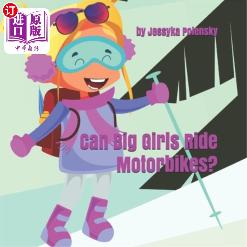 海外直订Can Big Girls Ride Motorbikes?: Why shouldn't girls chase their big dreams, too? 大女孩会骑摩托车吗？：为什