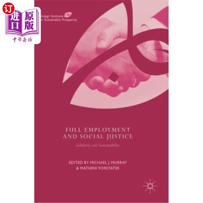 海外直订Full Employment and Social Justice: Solidarity and Sustainability 充分就业和社会正义:团结和可持续性