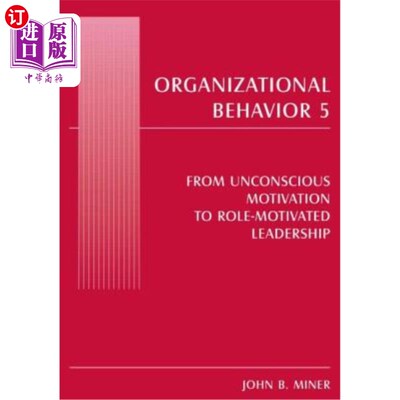 海外直订Organizational Behavior 5: From Unconscious Motivation to Role-Motivated Leaders 组织行为学5:从无意识激励到