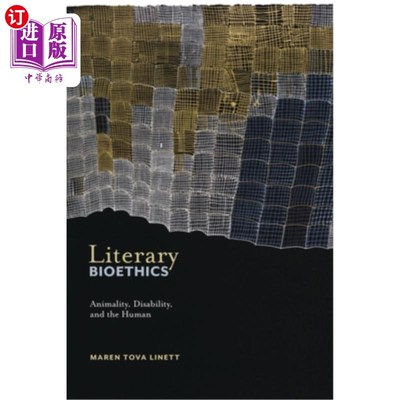 海外直订Literary Bioethics: Animality, Disability, and the Human 文学生命伦理学:动物、残疾与人