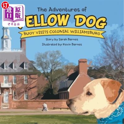 海外直订The Adventures of Yellow Dog: Buoy Visits Colonial Williamsburg 黄狗历险记：浮标参观威廉斯堡殖民地