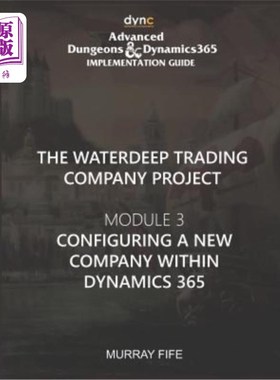 海外直订Configuring a new Company within Dynamics 365: Advanced Dungeons and Dragons Imp 在dynamic36