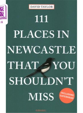 海外直订111 Places in Newcastle That You Shouldn't Miss 纽卡斯尔111个不容错过的地方