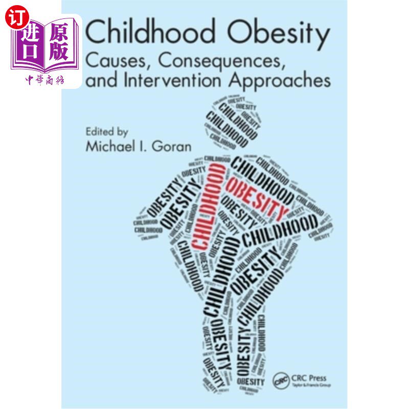 海外直订医药图书Childhood Obesity: Causes, Consequences, and Intervention Approaches 儿童肥胖:原因，后果和干预方法