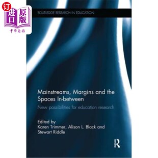 海外直订Mainstreams, Margins and the Spaces In-Between: New Possibilities for Education  主流、边缘与中间空间:教育