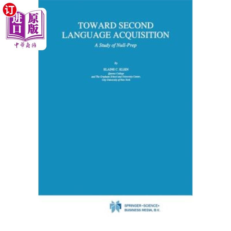 海外直订Toward Second Language Acquisition: A Study of Null-Prep 走向第二语言习得:一项关于零准备的研究