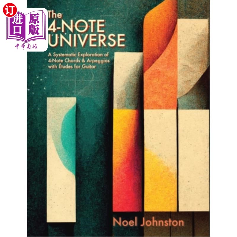 海外直订The 4-Note Universe: A Systematic Exploration of 4-Note Chords & Arpeggios with  四音符宇宙:系统探索四音符