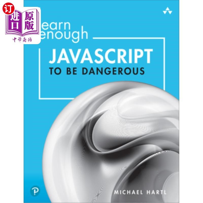 海外直订Learn Enough JavaScript to Be Dangerous: A Tutorial Introduction to Programming  学习足够的JavaS