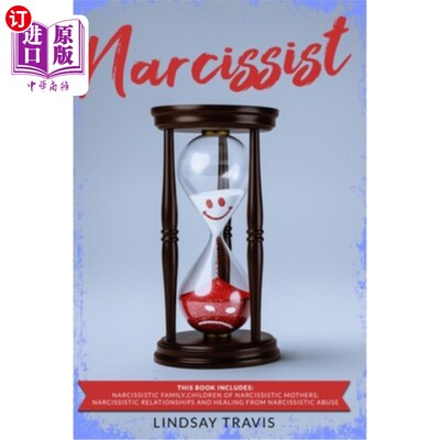 海外直订Narcissist: This book includes: Narcissistic Family, Children of Narcissistic Mo 自恋者:这本书包括:自恋家庭