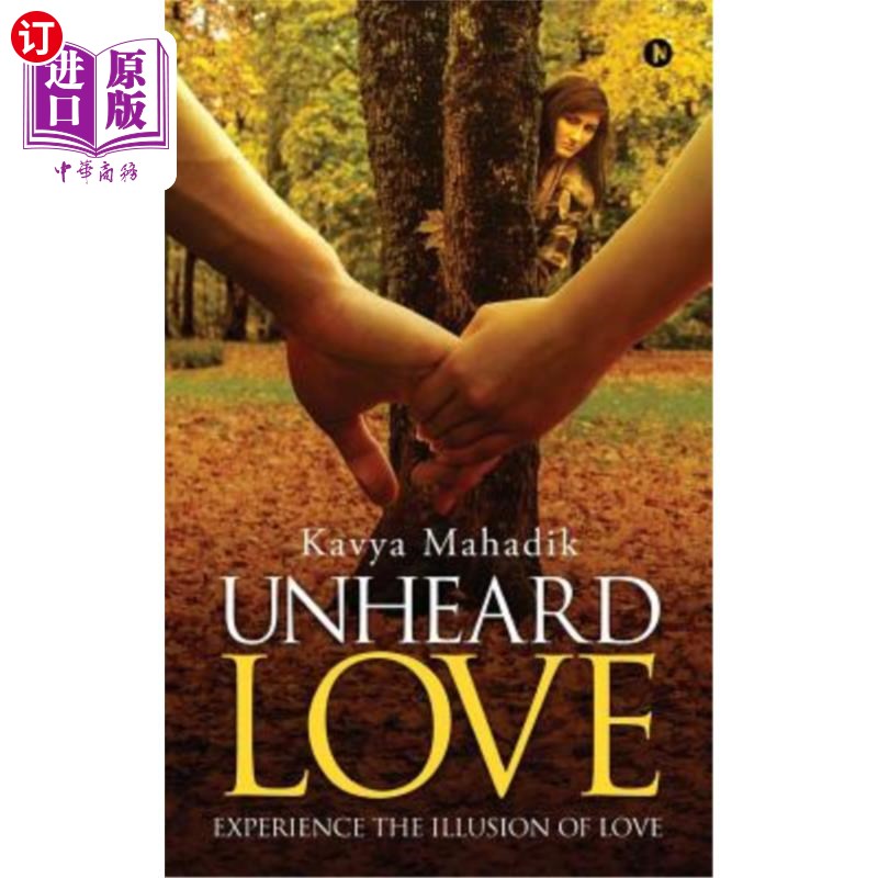 海外直订Unheard Love: Experience the Illusion of Love 闻所未闻的爱:体验爱的幻觉