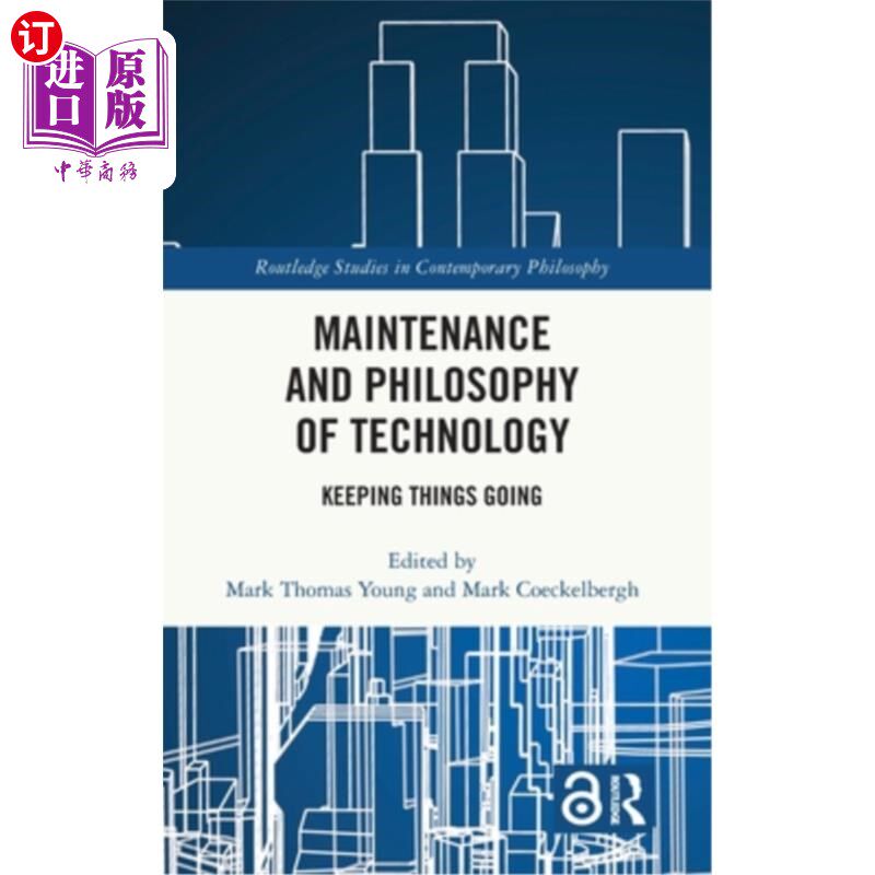 海外直订Maintenance and Philosophy of Technology: Keeping Things Going Maintenance and Philosophy o