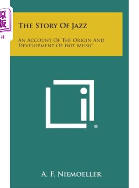海外直订The Story of Jazz: An Account of the Origin and Development of Hot Music 爵士故事：热音乐的起源与发展